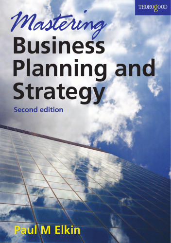Mastering Business Planning and Strategy: The Power and Application of Strategic Thinking
