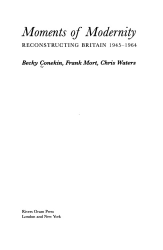 Moments of Modernity: Reconstructing Britain, 1945-1964