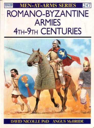 Romano-Byzantine Armies 4th-9th Centuries (Men-at-Arms, 247)