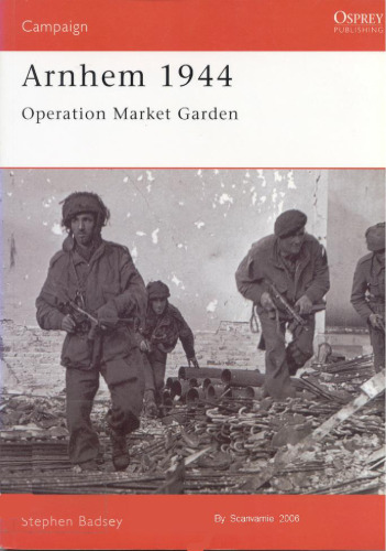 Arnhem 1944 : Operation Market Garden