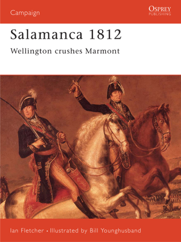 Salamanca 1812: Wellington Crushes Marmont
