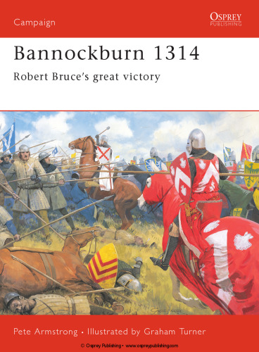 Bannockburn 1314: Robert Bruce’s great victory (Campaign)