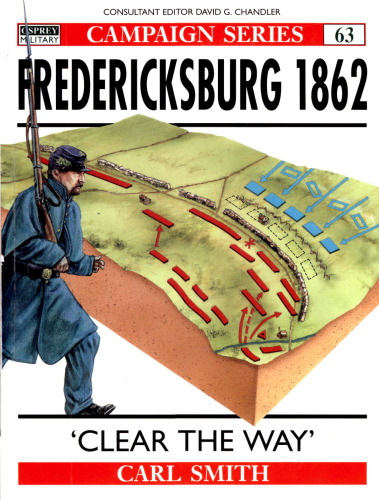 Fredericksburg 1862: 'Clear The Way'