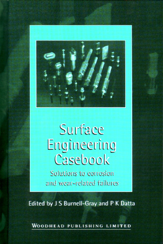 Surface Engineering Casebook: Solutions to Corrosion and Wear