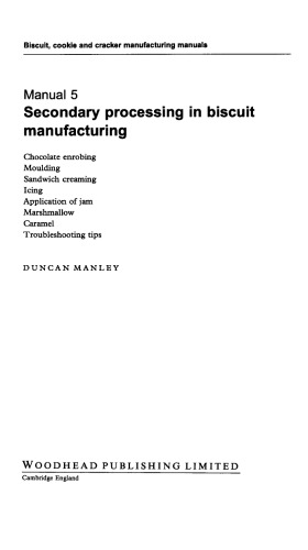 Biscuit, Cookie, and Cracker Manufacturing, Manual 5: Secondary Proceedings (Biscuit, Cookie and Cracker Manufacturing Manuals)