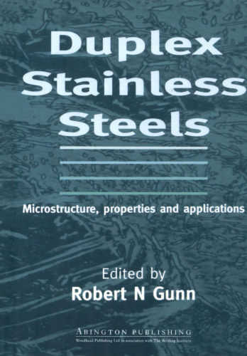 Duplex Stainless Steels, Microstructure, properties and applications