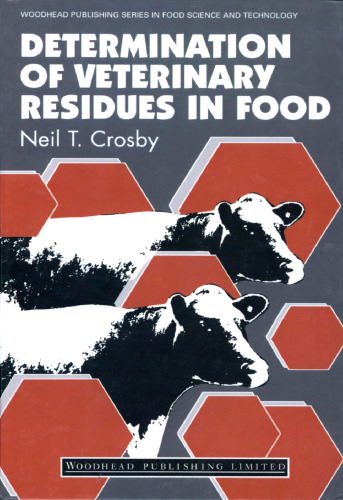 Determination of Veterinary Residues in Food (Woodhead Publishing Series in Food Science, Technology and Nutrition)