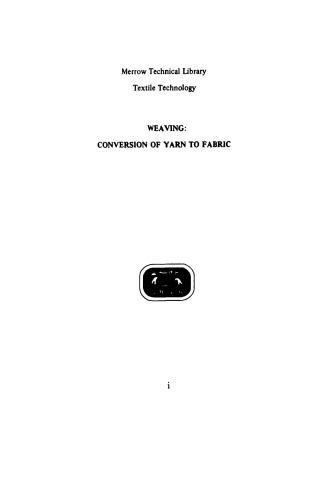 Weaving, Second Edition: Conversion of Yarn to Fabric