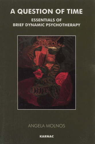 A Question of Time: Essentials of Brief Dynamic Psychotherapy