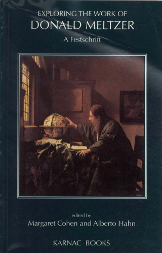 Exploring the Work of Donald Meltzer: A Festschrift