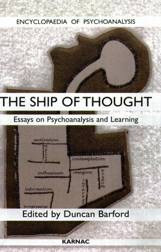 Ship of Thought: Essays on Psychoanalysis and Learning (Encyclopaedia of psychoanalysis Vol. 4)