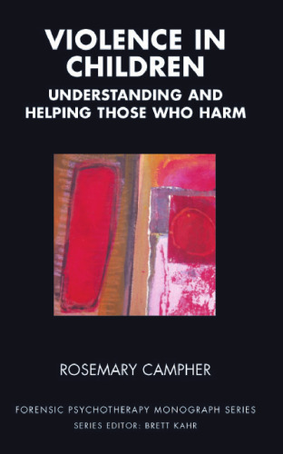 Violence in Children: Understanding and Helping Those Who Harm