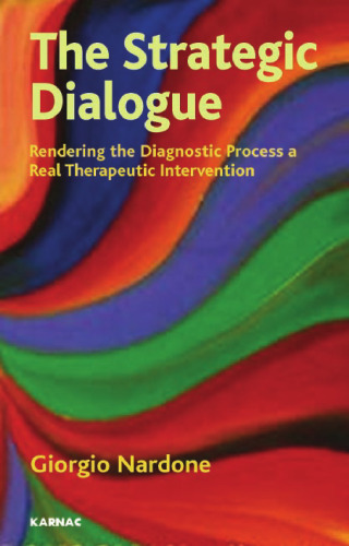 The Strategic Dialogue: Rendering the Diagnostic Intreview a Real Therapeutic Intervention