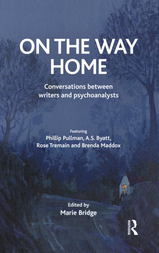 On the Way Home: Conversations Between Writers and Psychoanalysts