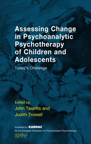 Assessing Change in Psychoanalytic Psychotherapy of Children and Adolescents: Today’s Challenge