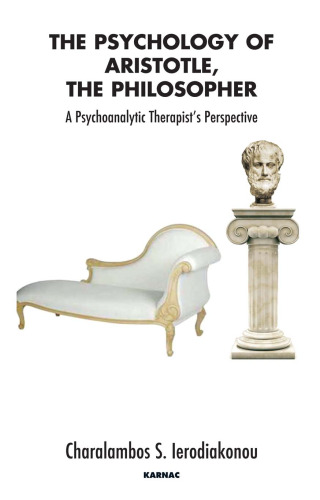 The Psychology of Aristotle, The Philosopher: A Psychoanalytic Therapist's Perspective