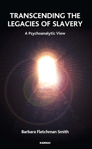 Transcending the Legacies of Slavery: A Psychoanalytic View
