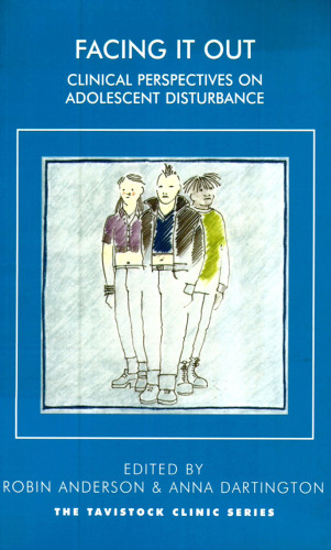 Facing It Out: Clinical Perspectives on Adolescent Disturbance