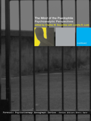 The Mind of the Paedophile: Psychoanalytic Perspectives