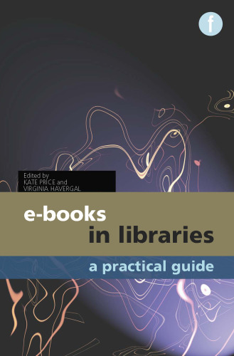 E-books in Libraries: A Practical Guide