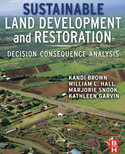 Sustainable Land Development and Restoration: Decision Consequence Analysis