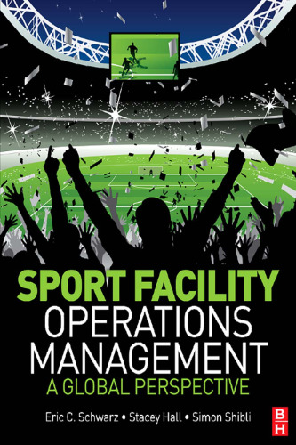 Sport Facility Operations Management: A Global Perspective