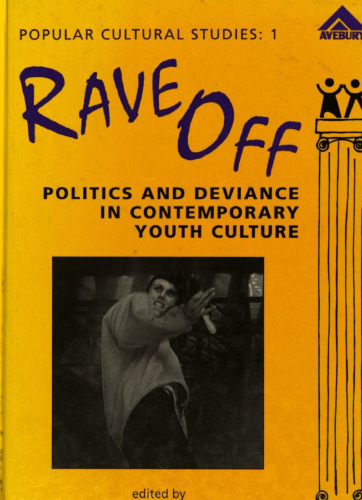 Rave Off: Politics and Deviance in Contemporary Youth Culture