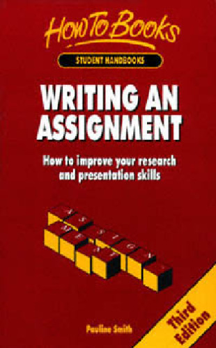Writing an Assignment: How to Improve Your Research and Presentation Skills