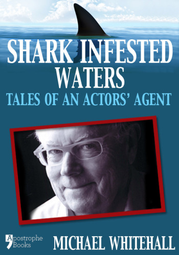 Shark Infested Waters: Tales of an Actors’ Agent