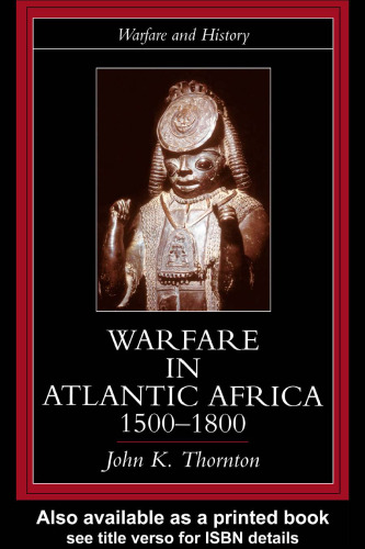 Warfare in Atlantic Africa, 1500-1800 ()
