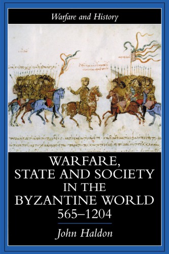 Warfare, State and Society in the Byzantine World 560-1204