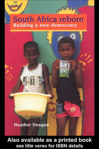 South Africa Reborn: Building A New Democracy
