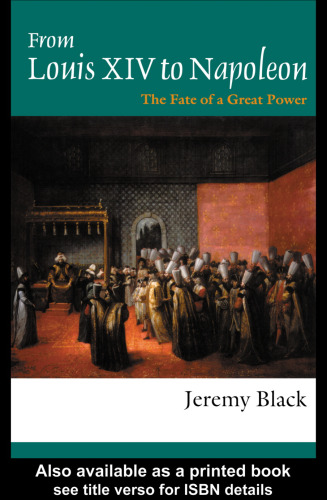 From Louis XIV to Napoleon: The Fate of a Great Power