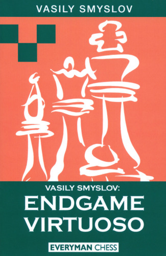 Vasily Smyslov: Endgame Virtuoso