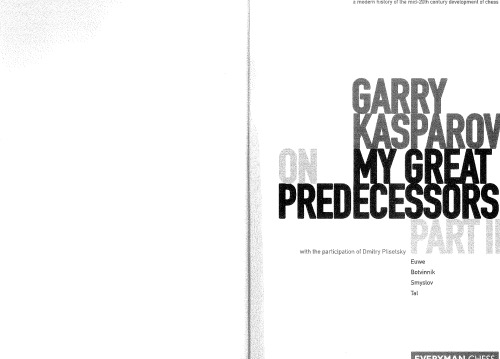 Garry Kasparov on My Great Predecessors, Part 2
