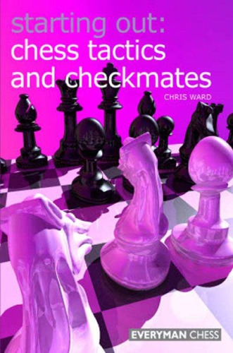 Starting Out: Chess Tactics and Checkmates