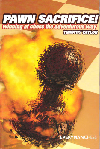 Pawn Sacrifice!: Winning at Chess the Adventurous Way!