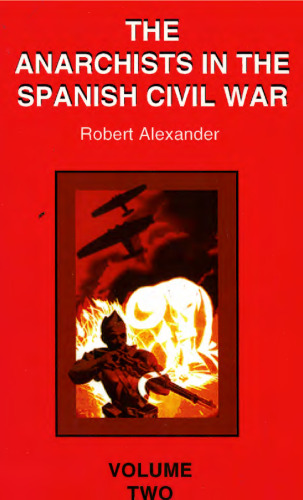 The Anarchists in the Spanish Civil War Volume 2