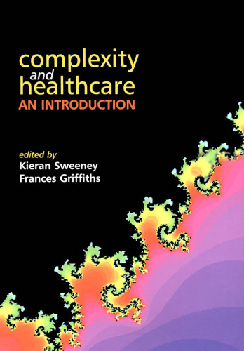 Complexity And Healthcare: an Introduction: An Introduction