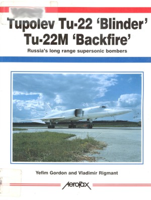 Tupolev Tu-22 «Blinder» Tu-22M «Backfire» Russia's Long Range Supersonic Bombers