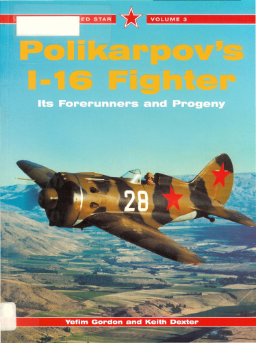 Polikarpov's I-16 Fighter. Its Forerunners and Progeny
