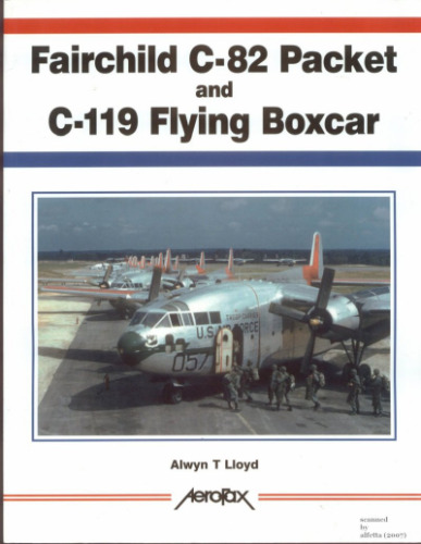 Fairchild C-82 Packet C-119 Flying Boxcar (Aerofax)