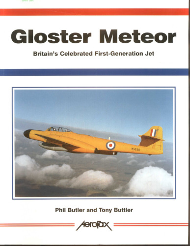Gloster Meteor: Britain's Celebrated First Generation Jet (Aerofax)