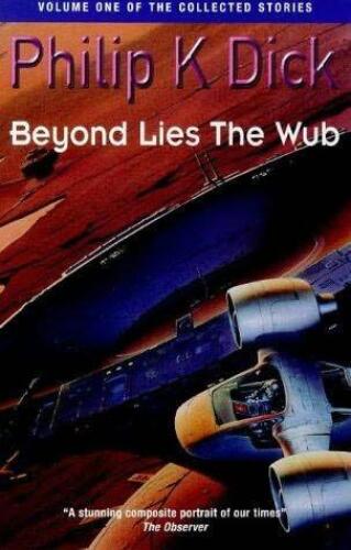 Beyond Lies the Wub (Collected Stories: Vol 1)