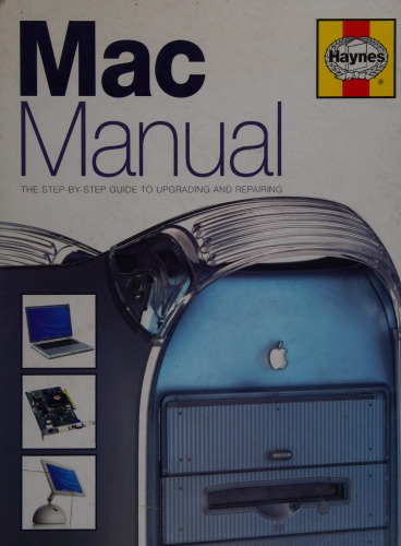 Mac Manual: The Step-by-Step Guide to Upgrading and Repairing