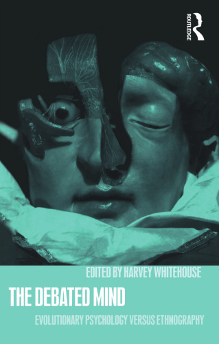 The Debated Mind: Evolutionary Psychology versus Ethnography