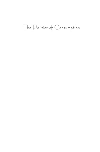The Politics of Consumption: Material Culture and Citizenship in Europe and America