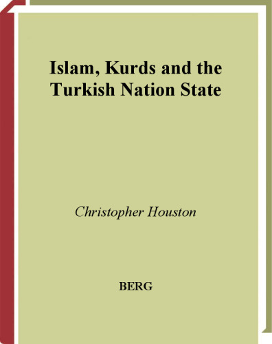 Islam, Kurds and the Turkish Nation State (New Technologies New Cultures)