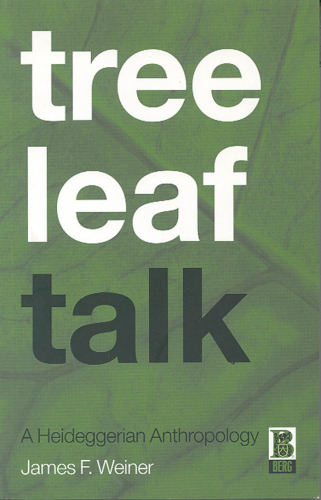 Tree Leaf Talk: A Heideggerian Anthropology