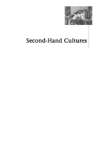 Second-Hand Cultures (Materializing Culture)